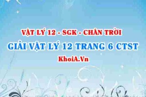 Giải Vật lí 12 trang 6 Chân trời Sáng tạo